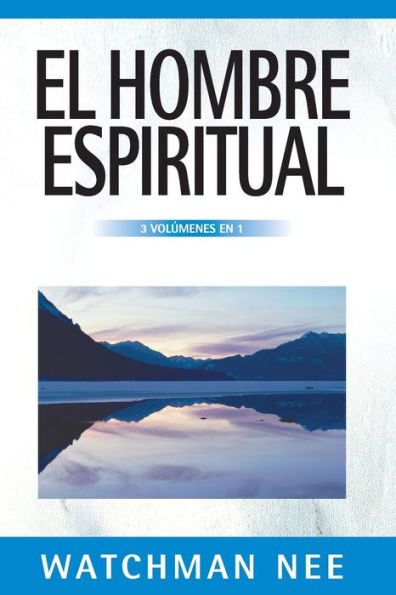 El hombre espiritual - 3 volúmenes en 1