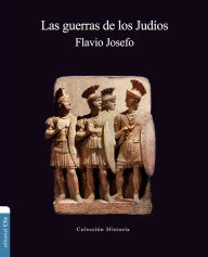 Title: Las guerras de los Judíos, Author: Flavio Josefo