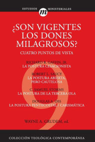 Title: ¿Son vigentes los dones milagrosos?: Cuatro puntos de vista, Author: Zondervan