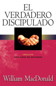 Title: El verdadero discipulado, Author: William MacDonald