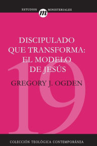 Title: Discipulado que transforma: El modelo de Jesús, Author: Greg Ogden