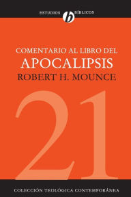 Title: Comentario al libro del Apocalipsis, Author: Robert H. Mounce