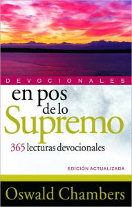 Title: En pos de lo Supremo. 365 lecturas devocionales, Author: Oswald Chambers