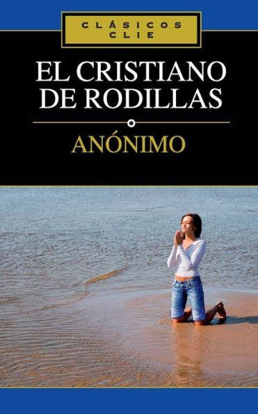 El Cristiano de rodillas