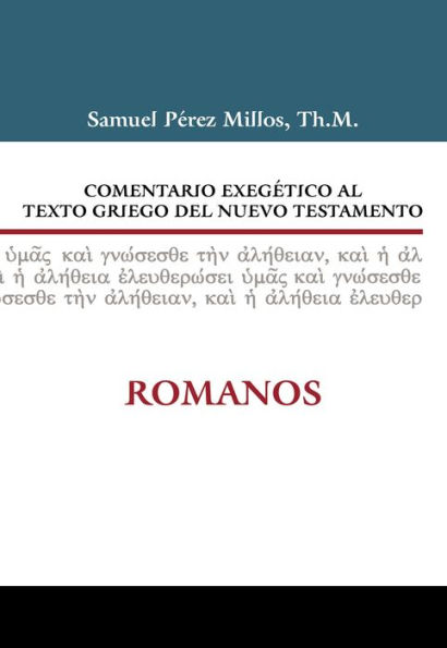 Comentario exegético al texto griego del Nuevo Testamento: Romanos