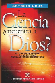 Title: La ciencia, ¿encuentra a Dios?, Author: Antonio Cruz
