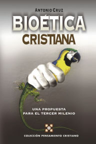 Title: Bioética cristiana: Una propuesta para el tercer milenio, Author: Antonio Cruz Suárez