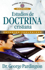 Title: Estudios de Doctrina Cristiana, Author: George Palmer Pardington