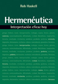 Title: Hermenéutica: Interpretación eficaz hoy, Author: Rob Haskell