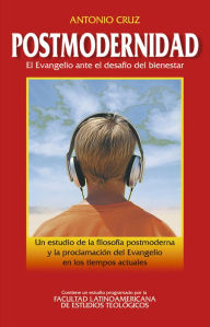 Title: Postmodernidad: El Evangelio ante el desafío del bienestar, Author: Antonio Cruz Suárez