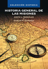 Title: Historia General de las Misiones, Author: Justo Luis González García