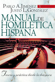 Title: Manual de Homilética Hispánica, Author: Pablo A. Jiménez