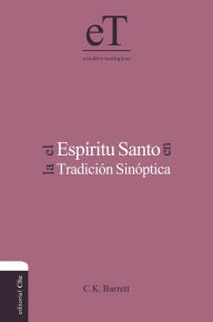 Title: El Espï¿½ritu Santo En La Tradiciï¿½n Sinï¿½ptica, Author: Charles Kingsley Barrett