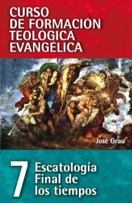Title: CFT 07 - Escatología, Final de los tiempos: Escatología milenial, Author: Jose Grau Balcells