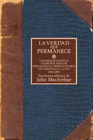 Title: La verdad que permanece, Author: John MacArthur