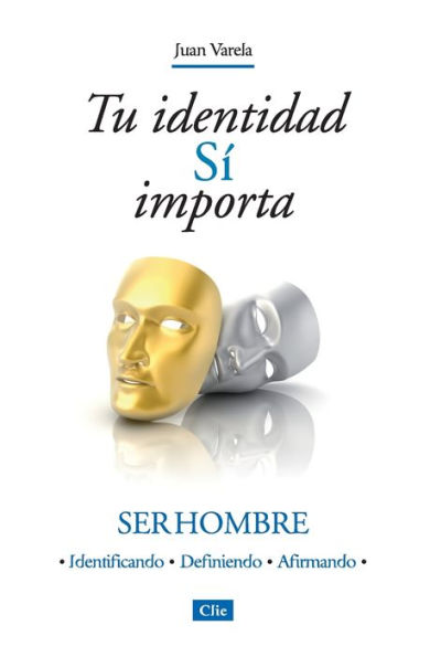 Tu identidad Sí importa: Ser hombre