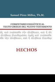 Title: Comentario exegético al Griego del Nuevo Testamento Hechos, Author: Samuel Pérez Millos