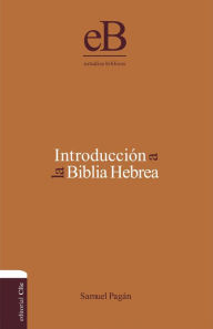 Title: Introducción a la Biblia Hebrea, Author: Samuel Pagán