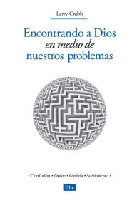 Title: Encontrando a Dios en medio de nuestros problemas, Author: Lawrence J. Crabb Jr.