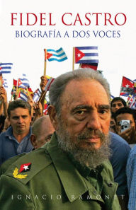 Title: Fidel Castro: Biografía a dos voces, Author: Ignacio Ramonet