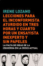 Alternative view 2 of Lecciones para el inconformista aturdido en tres horas y cuarto, por un ensayista inexperto y sin papeles: La falta de ideas de la izquierda en la crisis actual