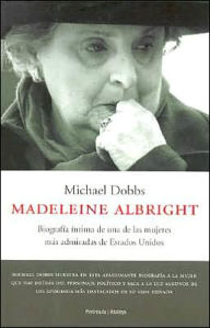 Title: Madeleine Albright, Author: Michael Dobbs