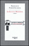 La Escuela Moderna: Póstuma Explicación y Alcance de la Enseñanza Racionalista