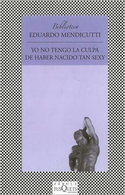 Yo No Tengo la Culpa de Haber Nacido Tan Sexy (I'm Not to Blame for Having Been Born So Sexy)