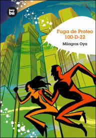 Title: Fuga de Proteo 100-D-22, Author: Milagros Oya