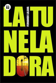 Title: La tuneladora, Author: Fernando Lalana