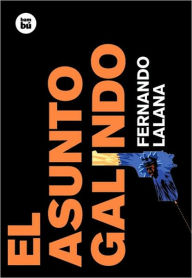 Title: El asunto Galindo, Author: Fernando Lalana