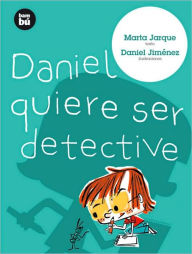 Title: Daniel quiere ser detective, Author: Marta Jarque