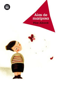 Title: Alas de mariposa, Author: Pilar Alberdi