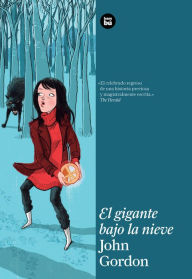 Title: El gigante bajo la nieve, Author: John Gordon