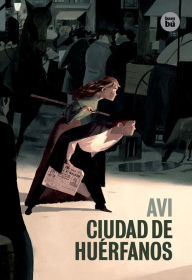 Title: Ciudad de huéfanos / City of Orphans, Author: Avi