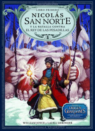 Title: Nicolas San Norte y la batalla contra el Rey de las Pesadillas, Author: William Joyce