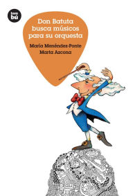 Title: Don Batuta busca mï¿½sicos para su orquesta, Author: Marïa Menïndez-Ponte