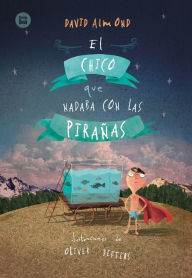 Title: El chico que nadaba con las piraï¿½as, Author: David Almond