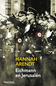 Title: Eichmann en Jerusalén / Eichmann in Jerusalem: A Report on the Banality of Evil, Author: Hannah Arendt