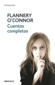 Title: Cuentos completos (O'Connor) / The Complete Stories, Author: Flannery O'Connor