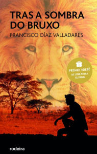 Title: Tras a sombra do bruxo (Premio Edebé Xuvenil 2017), Author: Francisco Díaz Valladares