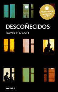 Title: Descoñecidos (Premio Edebé de Literatura Xuvenil 2018), Author: David Lozano Garbala