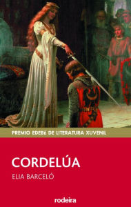 Title: Cordelúa (Premio Edebé 2007 de Literatura Xuvenil), Author: Elia Barceló Esteve
