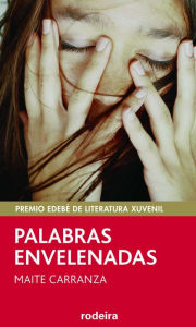 Title: Palabras envelenadas (Premio Edebé Xuvenil 2015), Author: Maite Carranza