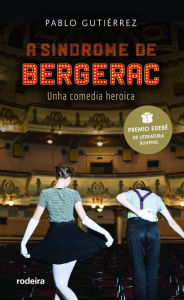 Title: A síndrome de Bergerac (Premio Edebé Xuvenil rodeira), Author: Pablo Gutierrez Domínguez