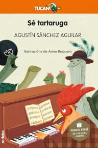 Title: Sé tartaruga Premio Edebé de Literatura Infantil 2023, Author: Agustín Sánchez Aguilar