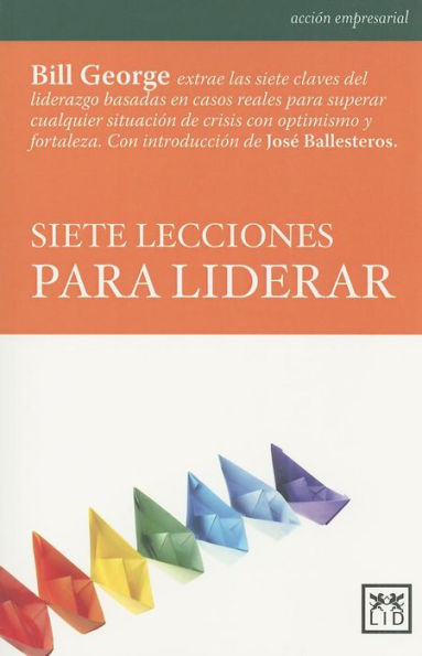 Siete leccionas para liderar (Seven Lessons for Leading in Crisis)