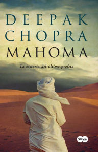 Title: Mahoma: La historia del último profeta, Author: Deepak Chopra