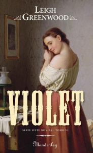 Title: Violet (Siete novias VI): (Serie Siete Novias VI ), Author: Leigh Greenwood