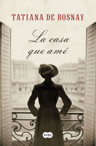 Title: La casa que amé (The House I Loved), Author: Tatiana de Rosnay